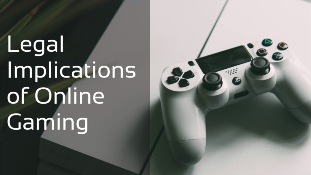 Online Gaming and its Legal Implications